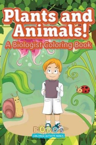 Cover of Plants and Animals! a Biologist Coloring Book