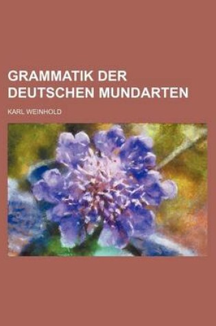 Cover of Grammatik Der Deutschen Mundarten