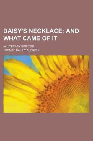 Cover of Daisy's Necklace; (A Literary Episode.)