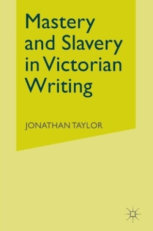 Cover of Mastery and Slavery in Victorian Writing