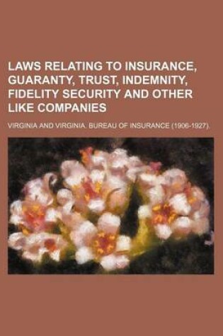 Cover of Laws Relating to Insurance, Guaranty, Trust, Indemnity, Fidelity Security and Other Like Companies