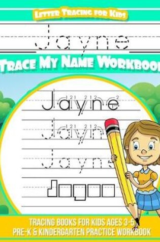 Cover of Jayne Letter Tracing for Kids Trace my Name Workbook