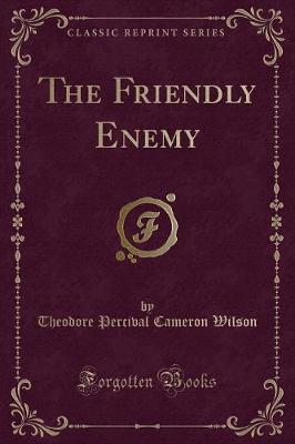 Book cover for The Friendly Enemy (Classic Reprint)