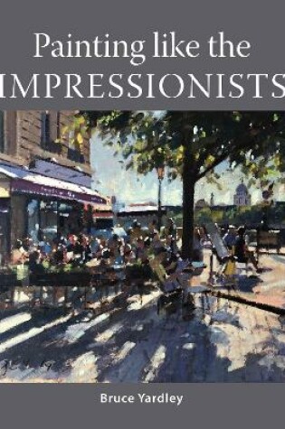 Cover of Painting Like the Impressionists