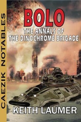 Cover of Bolo: Annals of the Dinochrome Brigade