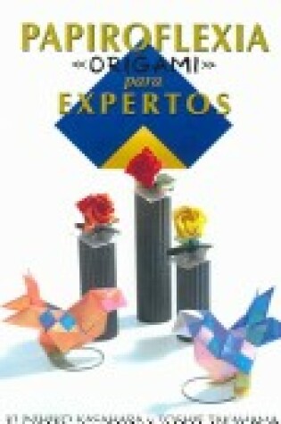 Cover of Papiroflexia - Origami - Para Expertos