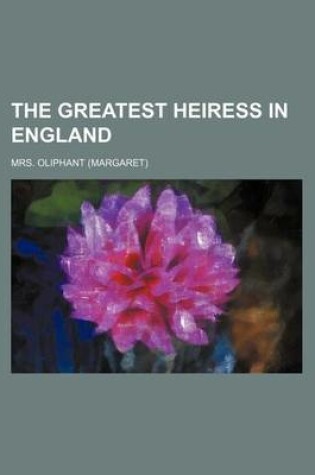 Cover of The Greatest Heiress in England