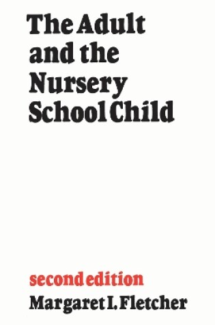 Cover of The Adult and the Nursery School Child