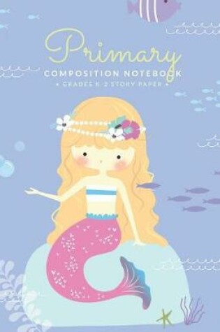 Cover of Primary Composition Notebook Grades K - 2 Story Paper