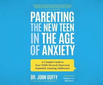 Book cover for Parenting the New Teen in the Age of Anxiety