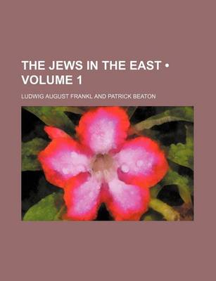 Book cover for The Jews in the East (Volume 1)