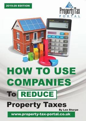 Book cover for How to Use Companies to Reduce Property Taxes 2019-20