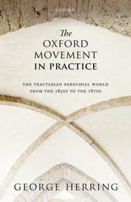 Book cover for The Oxford Movement in Practice