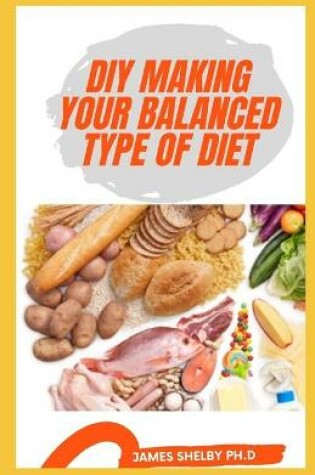 Cover of DIY Making Your Balanced Type of Diet