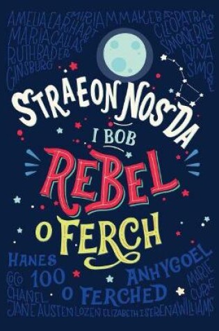 Cover of Straeon Nos Da i Bob Rebel o Ferch - Hanes 100 o Ferched Anhygoel