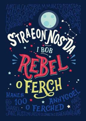 Book cover for Straeon Nos Da i Bob Rebel o Ferch - Hanes 100 o Ferched Anhygoel