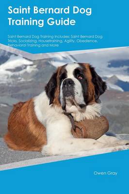 Book cover for Saint Bernard Dog Training Guide Saint Bernard Dog Training Includes