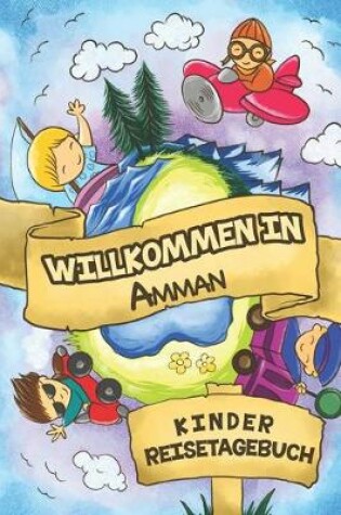 Cover of Willkommen in Amman Kinder Reisetagebuch