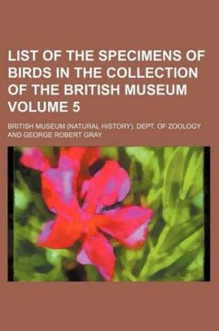 Cover of List of the Specimens of Birds in the Collection of the British Museum Volume 5