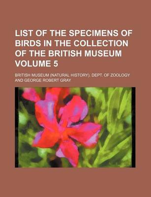 Book cover for List of the Specimens of Birds in the Collection of the British Museum Volume 5