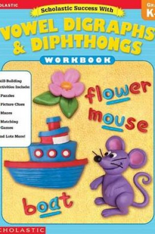 Cover of Scholastic Success with Vowel Digraphs & Dipthongs