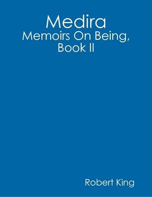 Book cover for Medira: Memoirs On Being, Book II