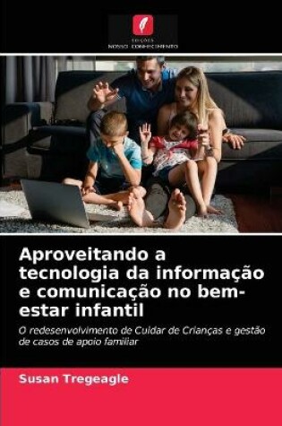 Cover of Aproveitando a tecnologia da informacao e comunicacao no bem-estar infantil