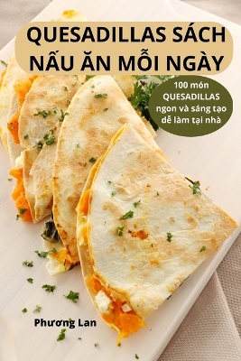 Book cover for Quesadillas Sách NẤu Ăn MỖi Ngày