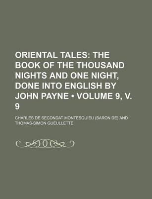 Book cover for Oriental Tales (Volume 9, V. 9); The Book of the Thousand Nights and One Night, Done Into English by John Payne