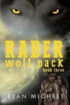 Book cover for Raber Wolf Pack Book Three
