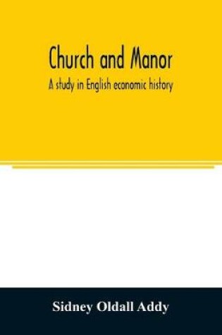 Cover of Church and manor; a study in English economic history