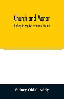 Book cover for Church and manor; a study in English economic history