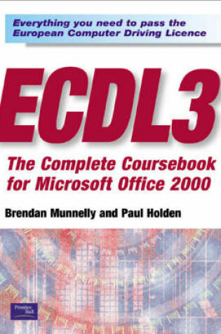 Cover of Ecdl 3 the Complete Coursebook for Office 2000 with Ecdl Complete Solution Emc Disc and Ecdl Complete Solution Bcs Logbookand Computrainer Package