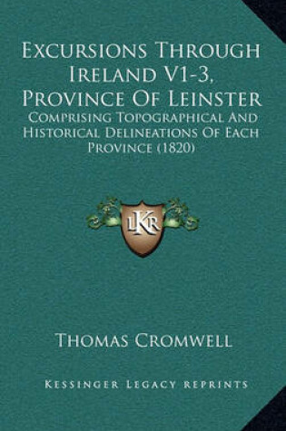 Cover of Excursions Through Ireland V1-3, Province of Leinster