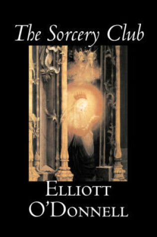 Cover of The Sorcery Club by Elliott O'Donnell, Fiction, Fantasy