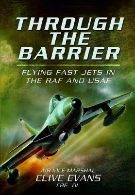 Book cover for Through the Barrier: Flying Fast Jets in the RAF and USAF