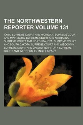 Cover of The Northwestern Reporter Volume 131