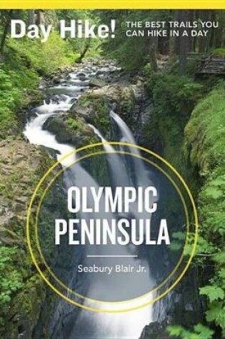 Cover of Day Hike! Olympic Peninsula, 3rd Edition