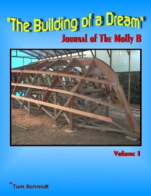 Book cover for The Building of a Dream : Journal Of The Molly B: Volume I