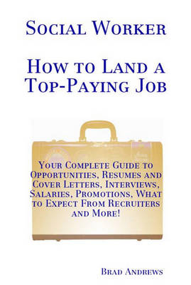 Book cover for Social Worker - How to Land a Top-Paying Job