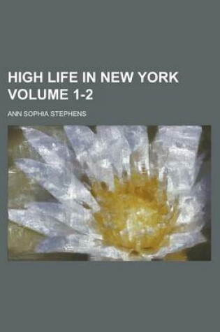 Cover of High Life in New York Volume 1-2