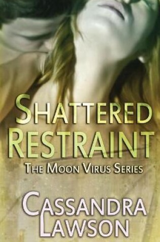 Cover of Shattered Restraint