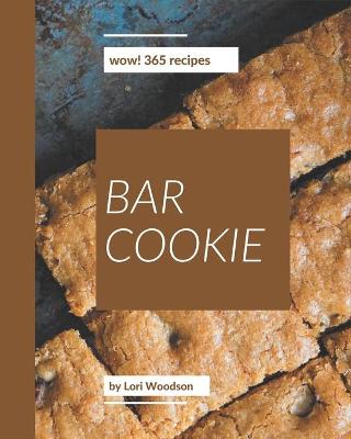 Book cover for Wow! 365 Bar Cookie Recipes