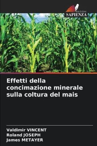 Cover of Effetti della concimazione minerale sulla coltura del mais