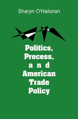 Book cover for Politics, Process, and American Trade Policy