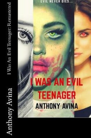 Cover of I Was An Evil Teenager