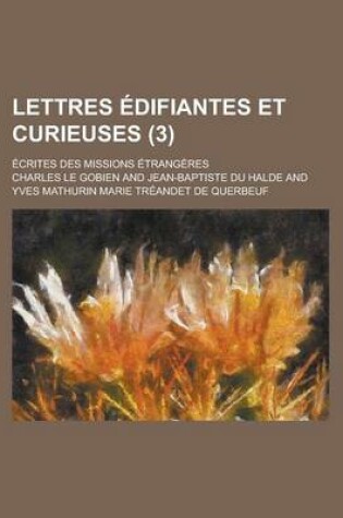 Cover of Lettres Edifiantes Et Curieuses; Ecrites Des Missions Etrangeres (3)