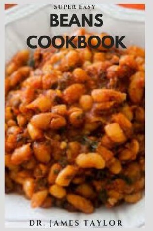Cover of Super Easy Beans Cookbook