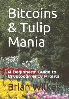 Book cover for Bitcoins & Tulip Mania