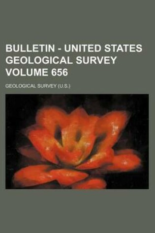 Cover of Bulletin - United States Geological Survey Volume 656